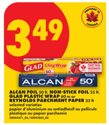 ALCAN FOIL, 50 ft, NON-STICK FOIL, 25 ft, GLAD PLASTIC WRAP, 60 m or REYNOLDS PARCHMENT PAPER, 35 ft