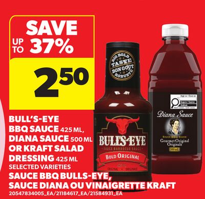BULL'S-EYE BBQ SAUCE, 425 ML, DIANA SAUCE, 500 ML OR KRAFT SALAD DRESSING, 425 ML
