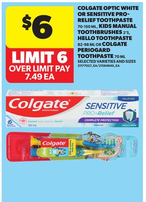 COLGATE OPTIC WHITE OR SENSITIVE PRO- RELIEF TOOTHPASTE, 70-150 ML, KIDS MANUAL TOOTHBRUSHES, 2'S, HELLO TOOTHPASTE, 82-98 ML OR COLGATE PERIOGARD TOOTHPASTE, 70 ML