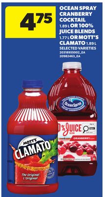 OCEAN SPRAY CRANBERRY COCKTAIL, 1.89 L OR 100% JUICE BLENDS, 1.77 L OR MOTT'S CLAMATO, 1.89 L