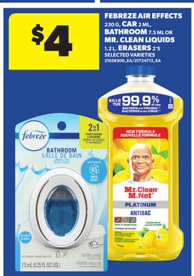 FEBREZE AIR EFFECTS 230 G, CAR 2 ML, BATHROOM 7.5 ML OR MR. CLEAN LIQUIDS 1.2 L, ERASERS 2'S