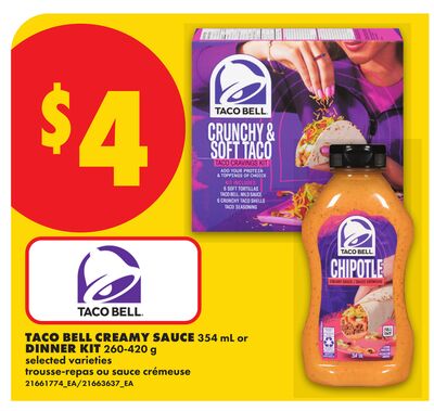 TACO BELL CREAMY SAUCE, 354 mL or DINNER KIT, 260-420 g