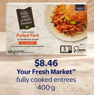 Your Fresh Market™ Fully Cooked Entrees