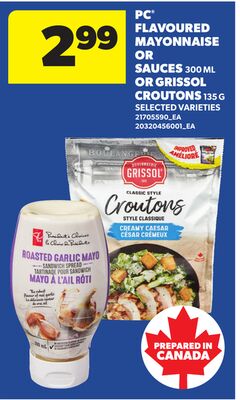 PC® FLAVOURED MAYONNAISE OR SAUCES, 300 ML OR GRISSOL CROUTONS, 135 G