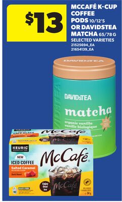 MCCAFÉ K-CUP COFFEE PODS, 10/12'S OR DAVIDSTEA MATCHA, 65/78 G