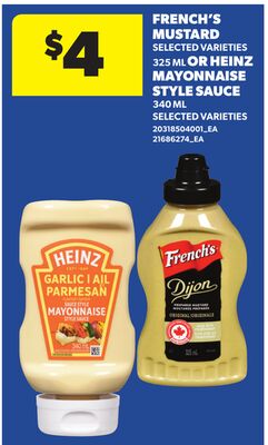 FRENCH'S MUSTARD, 325 ML OR HEINZ MAYONNAISE STYLE SAUCE, 340 ML