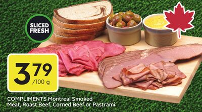 COMPLIMENTS Montreal Smoked Meat, Roast Beef, Corned Beef or Pastrami