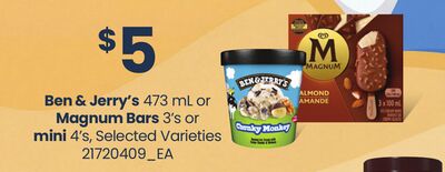 BEN & JERRY'S, 473 ML OR MAGNUM BARS, 3'S OR MINI, 4'S