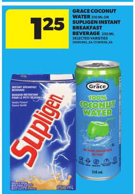 GRACE COCONUT WATER 310 ML OR SUPLIGEN INSTANT BREAKFAST BEVERAGE 250 ML