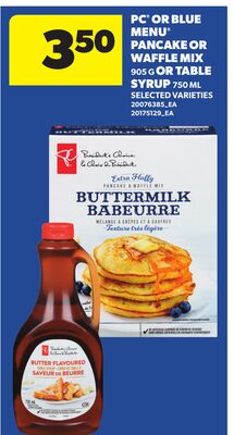 PC OR BLUE MENU® PANCAKE OR WAFFLE MIX, 905 G OR TABLE SYRUP, 750 ML