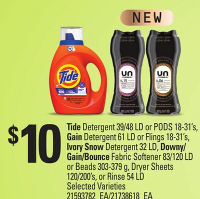 TIDE DETERGENT 39/48 LD OR PODS 18-31'S, GAIN DETERGENT 61 LD OR FLINGS 18-31'S, IVORY SNOW DETERGENT 32 LD, DOWNY/GAIN/BOUNCE FABRIC SOFTENER 83/120 LD OR BEADS 303-379 G, DRYER SHEETS 120/200'S, OR RINSE 54 LD