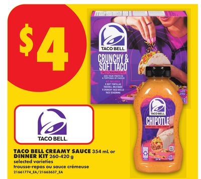 TACO BELL CREAMY SAUCE, 354 mL or DINNER KIT, 260-420 g