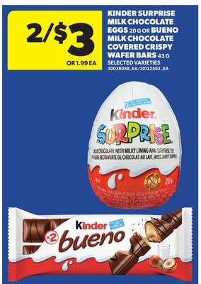 KINDER SURPRISE MILK CHOCOLATE EGGS, 20 G OR BUENO MILK CHOCOLATE COVERED CRISPY WAFER BARS, 43 G