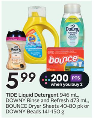 TIDE Liquid Detergent 946 mL, DOWNY Rinse and Refresh 473 mL, BOUNCE Dryer Sheets 40-80 pk or DOWNY Beads 141-150 g