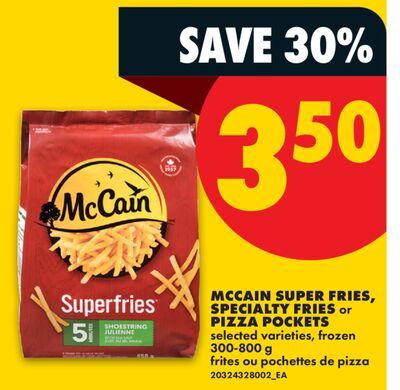 MCCAIN SUPER FRIES, SPECIALTY FRIES or PIZZA POCKETS, 300-800 g