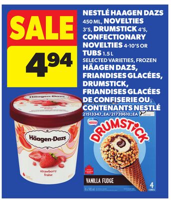 NESTLÉ HAAGEN DAZS 450 ML, NOVELTIES 3'S, DRUMSTICK 4'S, CONFECTIONARY NOVELTIES 4-10'S OR TUBS 1.5 L