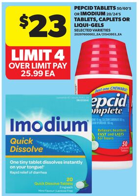 PEPCID TABLETS 50/60'S OR IMODIUM 20/24'S TABLETS, CAPLETS OR LIQUI-GELS