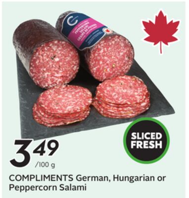 COMPLIMENTS German, Hungarian or Peppercorn Salami