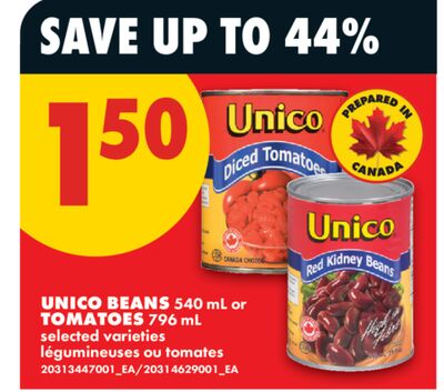 UNICO BEANS, 540 ML OR TOMATOES, 796 ML