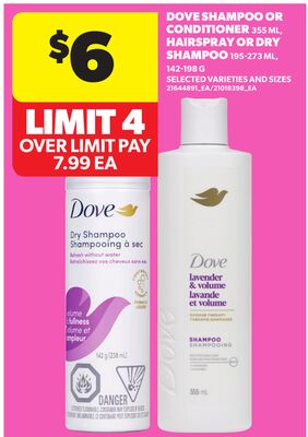 DOVE SHAMPOO OR CONDITIONER 355 ML, HAIRSPRAY OR DRY SHAMPOO 195-273 ML, 142-198 G