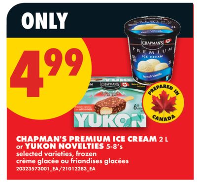 CHAPMAN'S PREMIUM ICE CREAM, 2 L OR YUKON NOVELTIES, 5-8'S