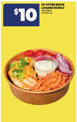 IN-STORE MADE LOADED BOWLS, 345-380 G