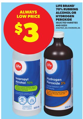 LIFE BRAND® 70% RUBBING ALCOHOL OR HYDROGEN PEROXIDE
