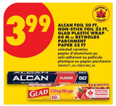 ALCAN FOIL, 50 FT, NON-STICK FOIL, 25 FT, GLAD PLASTIC WRAP, 60 M or REYNOLDS PARCHMENT PAPER, 35 FT