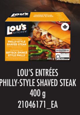LOU'S ENTRÉES PHILLY-STYLE SHAVED STEAK, 400 g