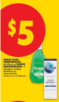 CREST GUM TOOTHPASTE, 63-90 mL or SCOPE MOUTHWASH, 1 L