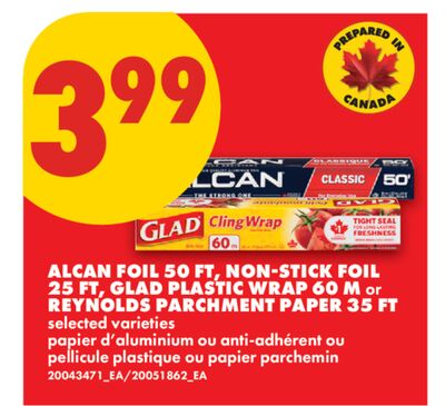 ALCAN FOIL 50 FT, NON-STICK FOIL 25 FT, GLAD PLASTIC WRAP 60 M or REYNOLDS PARCHMENT PAPER 35 FT