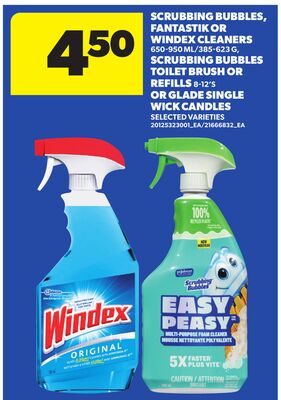 SCRUBBING BUBBLES, FANTASTIK OR WINDEX CLEANERS, 650-950 ML/385-623 G, SCRUBBING BUBBLES TOILET BRUSH OR REFILLS, 8-12'S OR GLADE SINGLE WICK CANDLES