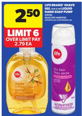LIFE BRAND® SHAVE GEL, 750G OR LIQUID HAND SOAP PUMP, 340ML