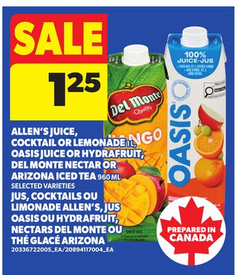 ALLEN'S JUICE, COCKTAIL OR LEMONADE 1L, OASIS JUICE OR HYDRAFRUIT, DEL MONTE NECTAR OR ARIZONA ICED TEA 960 ML