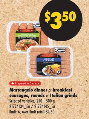 MARCANGELO DINNER OR BREAKFAST SAUSAGES, ROUNDS OR ITALIAN GRINDS, 250 - 500 G