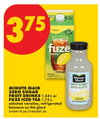 MINUTE MAID ZERO SUGAR FRUIT DRINKS, 1.54 L or FUZE ICED TEA, 1.75 L
