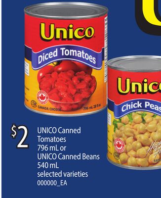UNICO CANNED TOMATOES, 796 ML OR UNICO CANNED BEANS, 540 ML