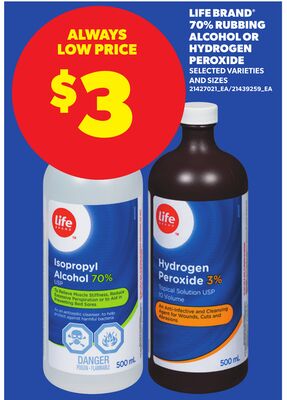 LIFE BRAND® 70% RUBBING ALCOHOL OR HYDROGEN PEROXIDE