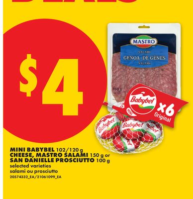 MINI BABYBEL 102/120 g CHEESE, MASTRO SALAMI 150 g or SAN DANIELE PROSCIUTTO 100 g