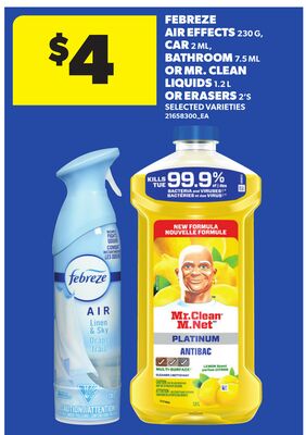 FEBREZE AIR EFFECTS, 230 G, CAR, 2 ML, BATHROOM, 7.5 ML OR MR. CLEAN LIQUIDS, 1.2 L OR ERASERS, 2'S