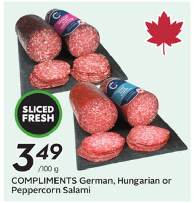 COMPLIMENTS German, Hungarian or Peppercorn Salami