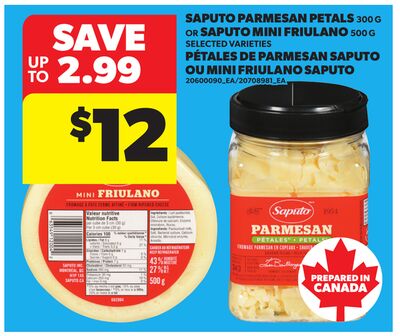 SAPUTO PARMESAN PETALS, 300 G OR SAPUTO MINI FRIULANO, 500 G
