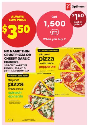 NO NAME® THIN CRUST PIZZA OR CHEESY GARLIC FINGERS, 295-411 G