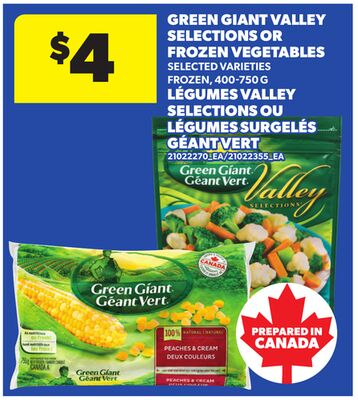 GREEN GIANT VALLEY SELECTIONS OR FROZEN VEGETABLES, 400-750 G