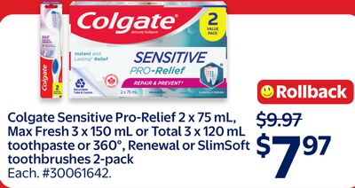 Colgate Sensitive Pro-Relief 2 x 75 mL, Max Fresh 3 x 150 mL or Total 3 x 120 mL toothpaste or 360° Renewal or SlimSoft toothbrushes 2-pack