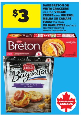 DARE BRETON OR VINTA CRACKERS, 132-225 G, VEGGIE CRISPS, 100 G, GRISSOL MELBA OR CANAPÉ TOAST, 150-200 G OR BAGUETTES, 120/130 G