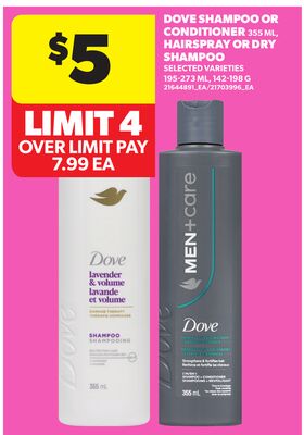 DOVE SHAMPOO OR CONDITIONER, 355 ML, HAIRSPRAY OR DRY SHAMPOO, 198-273 ML, 142-198 G