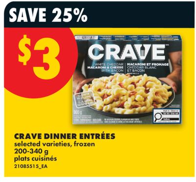CRAVE DINNER ENTRÉES, 200-340 g