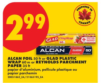 ALCAN FOIL 50 ft or GLAD PLASTIC WRAP 60 m or REYNOLDS PARCHMENT PAPER 35 ft