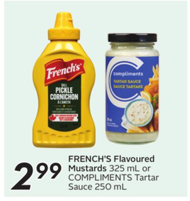 Flavoured Mustards 325 mL or COMPLIMENTS Tartar Sauce 250 mL